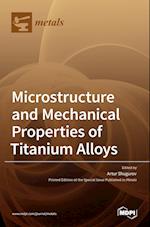 Microstructure and Mechanical Properties of Titanium Alloys 