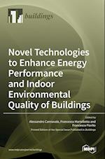 Novel Technologies to Enhance Energy Performance and Indoor Environmental Quality of Buildings 