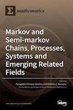 Markov and Semi-markov Chains, Processes, Systems and Emerging Related Fields 