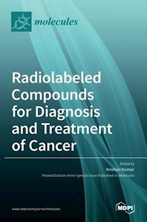 Radiolabeled Compounds for Diagnosis and Treatment of Cancer