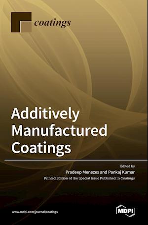 Additively Manufactured Coatings