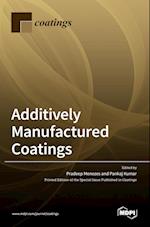 Additively Manufactured Coatings 