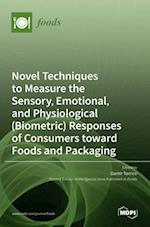 Novel Techniques to Measure the Sensory, Emotional, and Physiological (Biometric) Responses of Consumers toward Foods and Packaging 