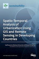 Spatio-Temporal Analysis of Urbanization Using GIS and Remote Sensing in Developing Countries