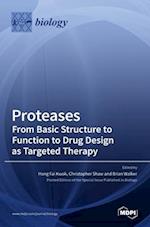 Proteases-From Basic Structure to Function to Drug Design as Targeted Therapy 