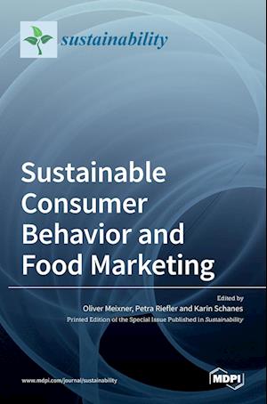 Sustainable Consumer Behavior and Food Marketing