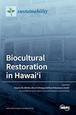 Biocultural Restoration in Hawai'i 