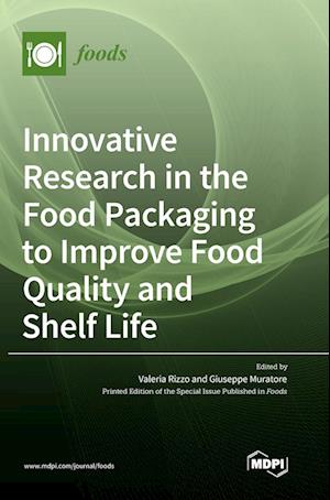 Innovative Research in the Food Packaging to Improve Food Quality and Shelf Life