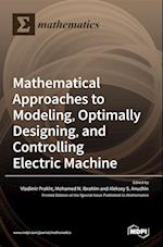 Mathematical Approaches to Modeling, Optimally Designing,Mathematical Approaches to Modeling, Optimally Designing, and Controlling Electric Machine and Controlling Electric Machine