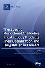 Therapeutic Monoclonal Antibodies and Antibody Products, Their Optimization and Drug Design in Cancers 