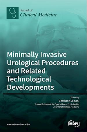 Minimally Invasive Urological Procedures and Related Technological Developments