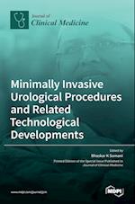 Minimally Invasive Urological Procedures and Related Technological Developments 