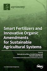 Smart Fertilizers and Innovative Organic Amendments for Sustainable Agricultural Systems 
