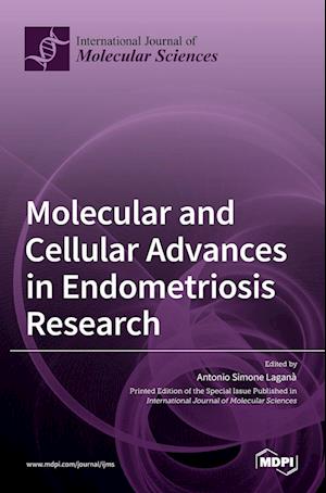 Molecular and Cellular Advances in Endometriosis Research