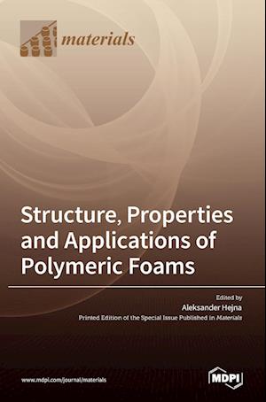 Structure, Properties and Applications of Polymeric Foams