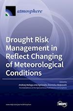 Drought Risk Management in Reflect Changing of Meteorological Conditions 