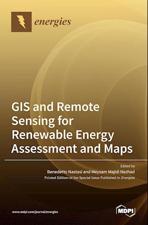 GIS and Remote Sensing for Renewable Energy Assessment and Maps