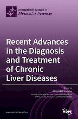 Recent Advances in the Diagnosis and Treatment of Chronic Liver Diseases