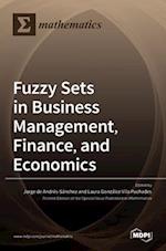 Fuzzy Sets in Business Management, Finance, and Economics 