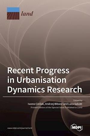 Recent Progress in Urbanisation Dynamics Research