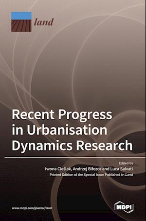 Recent Progress in Urbanisation Dynamics Research