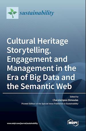 Cultural Heritage Storytelling, Engagement and Management in the Era of Big Data and the Semantic Web