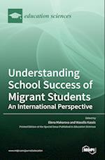 Understanding School Success of Migrant Students