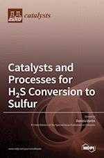 Catalysts and Processes for H2S Conversion to Sulfur 