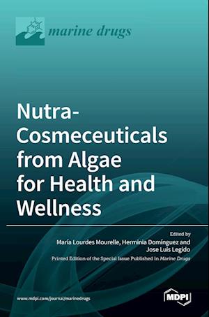 Nutra-Cosmeceuticals from Algae for Health andWellness