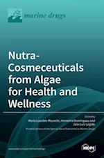 Nutra-Cosmeceuticals from Algae for Health andWellness 