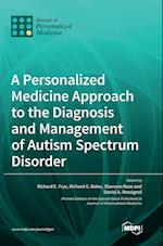 A Personalized Medicine Approach to the Diagnosis and Management of Autism Spectrum Disorder 