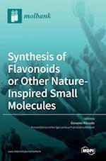 Synthesis of Flavonoids or Other Nature-Inspired Small Molecules 