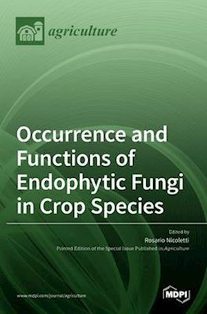 Occurrence and Functions of Endophytic Fungi in Crop Species