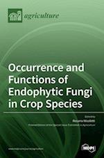 Occurrence and Functions of Endophytic Fungi in Crop Species 