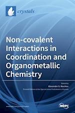 Non-covalent Interactions in Coordination and Organometallic Chemistry 