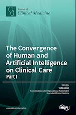 The Convergence of Human and Artificial Intelligence on Clinical Care