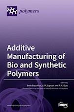 Additive Manufacturing of Bio and Synthetic Polymers 