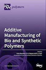 Additive Manufacturing of Bio and Synthetic Polymers 