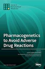 Pharmacogenetics to Avoid Adverse Drug Reactions 