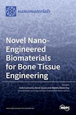 Novel Nano-Engineered Biomaterials for Bone Tissue Engineering 
