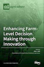 Enhancing Farm-Level Decision Making through Innovation 