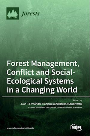 Forest Management, Conflict and Social-Ecological Systems in a Changing World