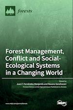 Forest Management, Conflict and Social-Ecological Systems in a Changing World 