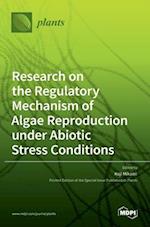 Research on the Regulatory Mechanism of Algae Reproduction under Abiotic Stress Conditions