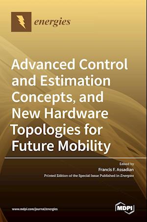 Advanced Control and Estimation Concepts, and New Hardware Topologies for Future Mobility