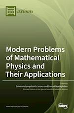 Modern Problems of Mathematical Physics and Their Applications 
