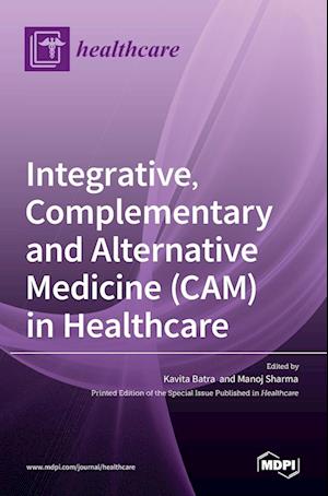 Integrative, Complementary and Alternative Medicine (CAM) in Healthcare