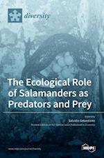 The Ecological Role of Salamanders as Predators and Prey 