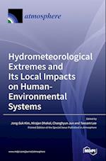 Hydrometeorological Extremes and Its Local Impacts on Human-Environmental Systems