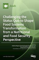 Challenging the Status Quo to Shape Food Systems Transformation from a Nutritional and Food Security Perspective 